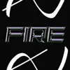 Fire - Single album lyrics, reviews, download