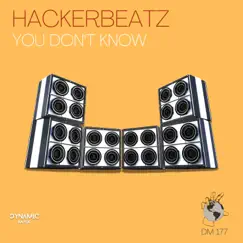 You Don't Know - Single by Hackerbeatz album reviews, ratings, credits