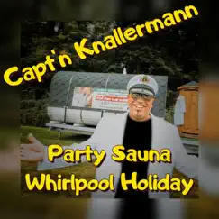 Party Sauna Whirlpool Holiday - Single by Capt'n Knallermann album reviews, ratings, credits