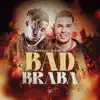 Bad Braba - Single album lyrics, reviews, download