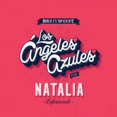 Nunca Es Suficiente (feat. Natalia Lafourcade) - Single by Los Ángeles Azules album reviews, ratings, credits