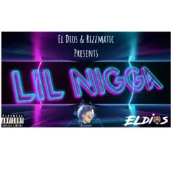 Lil N***a (feat. Rizzmatic) - Single by EL Dios album reviews, ratings, credits