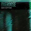 Overdose - Single album lyrics, reviews, download