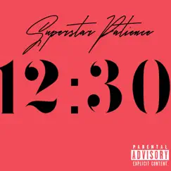 12:30 - Single by Superstar Patience album reviews, ratings, credits