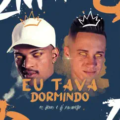 Eu Tava Dormindo - Single by MC Denny & DJ PAVANELLO album reviews, ratings, credits