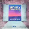 Highly Favoured - Single album lyrics, reviews, download