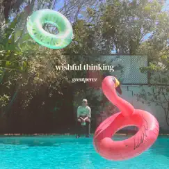 Wishful Thinking - Single by Grentperez album reviews, ratings, credits