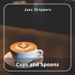 Cups and Spoons by Jazz Drippers album reviews, ratings, credits