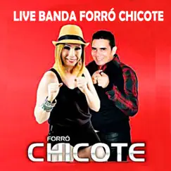 Live banda Forró Chicote by Forró Chicote album reviews, ratings, credits