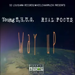 Way Up 2K17 (feat. Real Focus) - Single by Young T.H.U.G. album reviews, ratings, credits