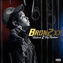 Method to My Madness by Bron 2xx album reviews, ratings, credits