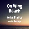 On Wing Beach - Single (feat. Javier Santiago) - Single album lyrics, reviews, download