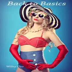 Back to Basics - Single by Wiley Gee album reviews, ratings, credits