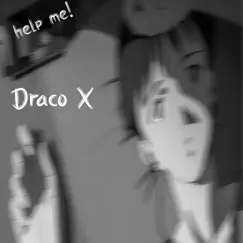 Help me! - Single by Draco X album reviews, ratings, credits