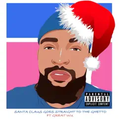 Santa Claus Goes Straight To the Ghetto (feat. Great Wu) Song Lyrics
