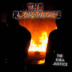 The Resistance - Single by The Kira Justice album reviews, ratings, credits