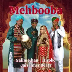 Mehbooba - Single by Hiroko, Salim Khan & Jaisalmer Beats album reviews, ratings, credits