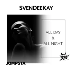 All Day & All Night - Single by SvenDeeKay album reviews, ratings, credits