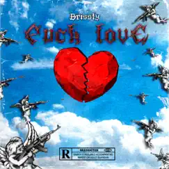 Fvck Love - Single by Brissly & Lean Cups album reviews, ratings, credits