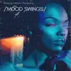 Mood Swings - EP album lyrics, reviews, download