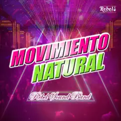 Movimiento Natural - Single by Rebel Sound Band album reviews, ratings, credits