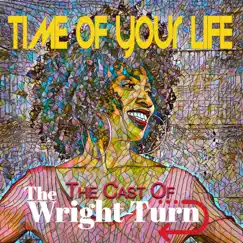 Time of Your LIfe (original) (feat. Bridgette Bryant, OkChanelle, Silvia Mathis & Terrah Bennett Smith) Song Lyrics