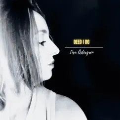 Deed I Do - Single by Lisa Östergren album reviews, ratings, credits
