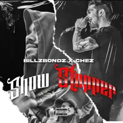 Show Stopper (feat. Chez) [Radio Edit] - Single by BillZBondZ album reviews, ratings, credits