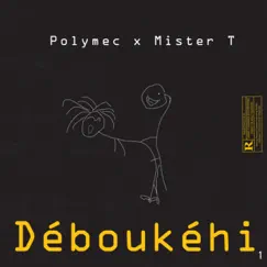 D E B O U K E H I - Single by Polymec & Mister T album reviews, ratings, credits