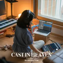 Cast In Heaven (feat. Wonmi Jung) - Single by Suwon Yim album reviews, ratings, credits