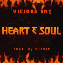Heart & Soul - Single (feat. DJ Micsir) - Single by Vicious Ent album reviews, ratings, credits