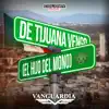 De Tijuana Vengo (El Hijo del Mono) - Single album lyrics, reviews, download