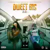 Dweet Big - Single album lyrics, reviews, download