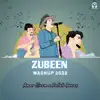 Zubeen Mashup 2022 - Single album lyrics, reviews, download