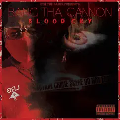 Blood Cry - Single by Bang tha Cannon album reviews, ratings, credits