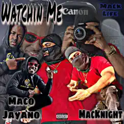 Watchin Me (feat. Maco Jayano) - Single by MacKnight album reviews, ratings, credits