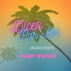 Dicen Por Ahí (Radio Edit) Song Lyrics