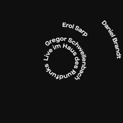 Geduld Ungeduld (Live im Haus des Rundfunks) - Single by Gregor Schwellenbach, Erol Sarp & Daniel Brandt album reviews, ratings, credits