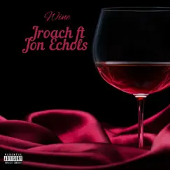 Wine (feat. Jon Echols) Song Lyrics
