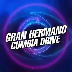 Gran Hermano - Single by Cumbia Drive album reviews, ratings, credits