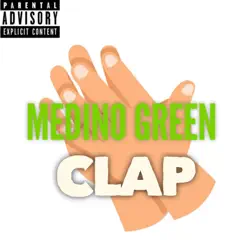 Clap - Single by Medino Green album reviews, ratings, credits