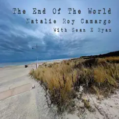 The End of the World - EP by Natalie Roy Camargo & Sean E Ryan album reviews, ratings, credits