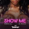 Show Me (feat. Al Rocco) - Single album lyrics, reviews, download