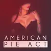 American Pie Act - Single album lyrics, reviews, download