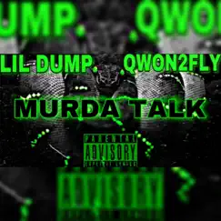 Murda Talk (feat. Lil Dump) - Single by Qwon2Flyy album reviews, ratings, credits