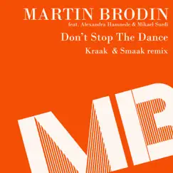 Don't Stop the Dance (feat. Alexandra Hamnede & Mikael Surdi) [Kraak & Smaak Instrumental] Song Lyrics