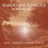 Bardo Hauntings II: Borth Remixes - EP album lyrics, reviews, download