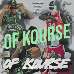 Of Kourse (feat. PG RA) Song Lyrics