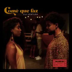 Comé que faz (feat. Jotapê!) - Single by Gui Ventura & Black do Acordeon album reviews, ratings, credits