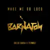 Make Me Go Loco - Single album lyrics, reviews, download